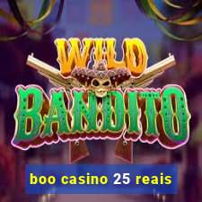 boo casino 25 reais